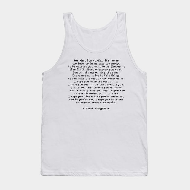 For What It's Worth, Life Quote, F Scott Fitzgerald Quote Tank Top by PrettyLovely